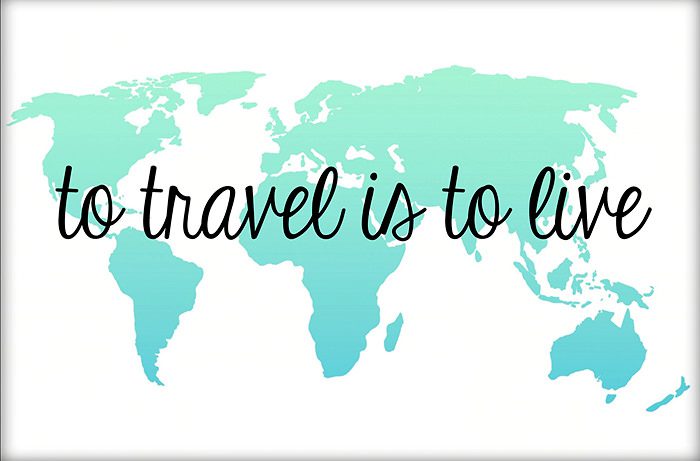 24x36_To_Travel_is_to_Live